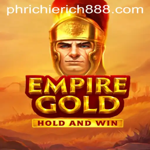 EmpireGold: The Ultimate Gaming Experience with RichieRich888 PH