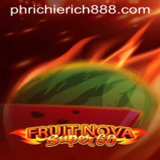 Discover the Thrills of FruitNovaSuper60 with RichieRich888 PH